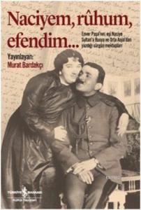 Naciyem, Rûhum, Efendim...