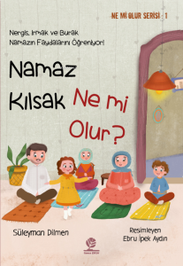 Namaz Kılsak Ne mi Olur?;Nergis, Irmak ve Burak Namazın Faydalarını Öğreniyor!