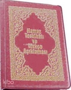 Namaz Tesbihatı ve Türkçe Açıklaması; 1562 (Plastik Kapak, Şamua)