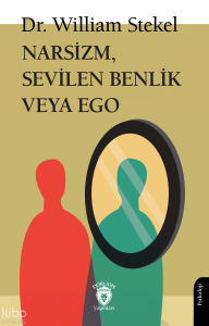 Narsizm;Sevilen Benlik veya Ego