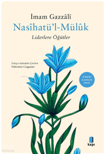 Nasihatül Müluk;Liderlere Öğütler