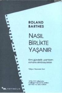 Nasıl Birlikte Yaşanır; Kimi Gündelik Uzamların Romansı Simülasyonları