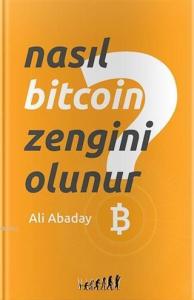 Nasıl Bitcoin Zengini Olunur?