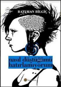 Nasıl Düştüğümü Hatırlamıyorum