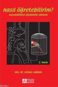 Nasıl Öğretebilirim?; Sosyokültürel Diyalektik Yöntem