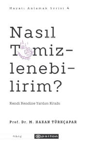 Nasıl Temizlenebilirim?;Kendi Kendine Yardım Kitabı
