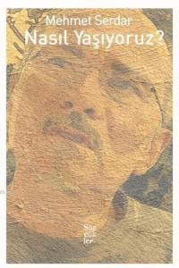Nasıl Yaşıyoruz?