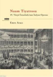Naum Tiyatrosu; 19.Yüzyıl İstanbulu'nun İtalyan Operası