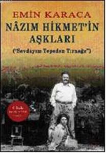 Nazım Hikmet'in Aşkları; ("Sevdayım Tepeden Tırnağa")