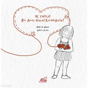 Ne Yapılır Bir Avuç Hayal Kırıklığıyla?