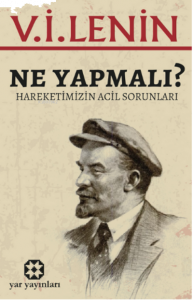 Ne Yapmalı?;Hareketimizin Acil Sorunları?