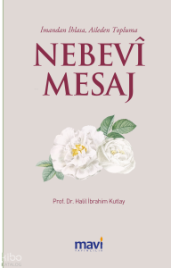 Nebevi Mesaj;İmandan İhlasa, Aileden Topluma
