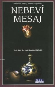 Nebevî Mesaj; İmandan İhlasa, Aileden Topluma