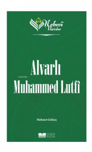 Nebevi Varisler 100 ;Alvarlı Muhammed Lutfi