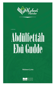 Nebevi Varisler 97 Abdülfettâh Ebû Gudde