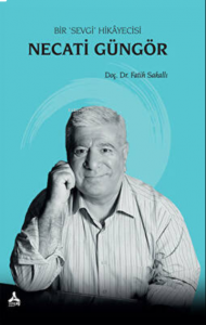 Necati Güngör - Bir Sevgi Hikayecisi