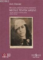 Necile Tevfik Arşivi Açıklamalı Kataloğu (1924-1954) Bir Kadın Arşivini Okuma Denemesi