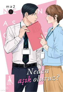 Neden Aşık Oluruz?  Cilt 1