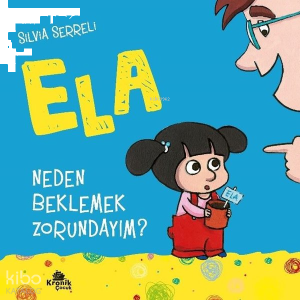 Neden Beklemek Zorundayım? - Ela 3
