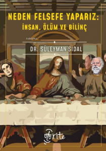 Neden Felsefe Yaparız;İnsan, Ölüm ve Bilinç