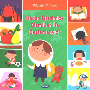 Neden İşlerimize Bismillah ile Başlamalıyız? Cilt 1