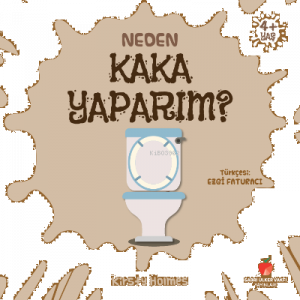 Neden Kaka Yaparım?