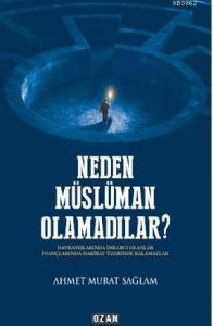 Neden Müslüman Olamadılar?