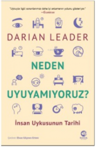 Neden Uyuyamıyoruz? – İnsan Uykusunun Tarihi