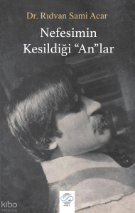Nefesimin Kesildiği "An"lar