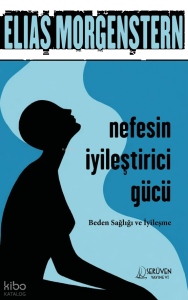 Nefesin İyileştirici Gücü;Beden Sağlığı ve İyileşme