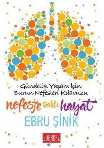 Nefeste Saklı Hayat; Gündelik Yaşam İçin Burun Nefesleri Kılavuzu