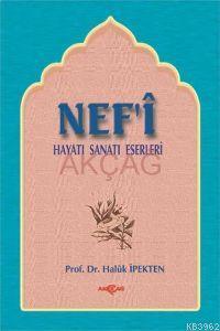 Nef'i; Hayatı, Sanatı, Eserleri