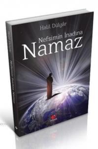 Nefsimin İnadına Namaz