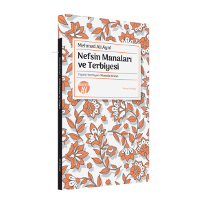 Nefsin Manaları ve Terbiyesi;Yeniay Kitaplığı: 3