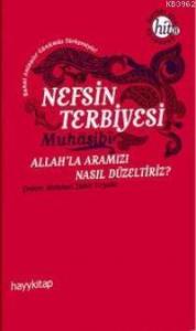Nefsin Terbiyesi; Allahla Aramızı Nasıl Düzeltiriz