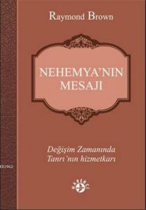 Nehemya'nın Mesajı; Değişim Zamanında Tanrı'nn Hizmetkarı
