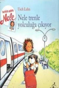 Nele Trenle Yolculuğa Çıkıyor; Benim Adım Nele