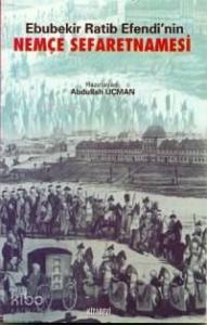 Nemçe Sefaretnamesi Ebubekir Ratib Efendi'nin