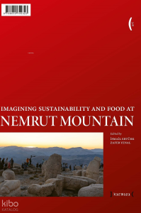 Nemrut Dağı’nda Mutfak ve Sürdürülebilirlik Düşleri - Imagining Sustainability and Food at Nemrut Mountain