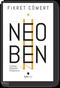 Neoben - Güneş Batıdan Doğunca