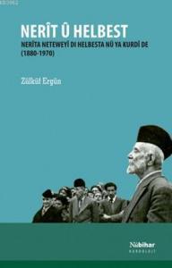 Nerît U Helbest; Nerîta Neteweyî Di Hesbesta Nû Ya Kurdî De (1880-1970)