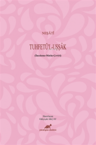 Neşati - Tuhfetü’l - Uşşak İnceleme - Metin - Çeviri