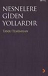 Nesnelere Gidilen Yollardır