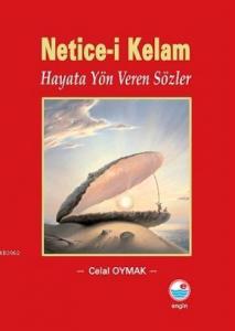 Netice-i Kelam; Hayata Yön Veren Sözler