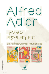 Nevroz Problemleri ;Klinik Vaka Örnekleriyle Nevrozun Derinlemesine Analizi