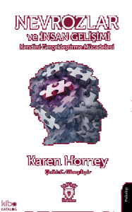 Nevrozlar ve İnsan Gelişimi - Kendini Gerçekleştirme Mücadelesi