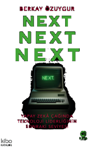 Next Next Next: Yapay Zekâ Çağında Teknoloji Liderliğinin Sonraki Seviyesi