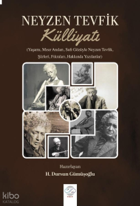 Neyzen Tevfik Külliyatı (Ciltli);Yaşamı, Mısır Anıları, Sufi Gözüyle Neyzen Tevfik, Şiirleri, Fıkraları, Hakkında Yazılanlar