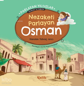 Nezaketi Parlayan Osman - Parlayan Yıldızlar ;Sahabiler ve Değerler