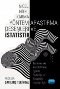 Nicel,Nitel,Karma Yöntem Araştırma Desenleri Ve İstatistik;Tasarımı ve Yürütülmesi - Eğitim, Psikoloji ve Sosyoloji Alanları İçin